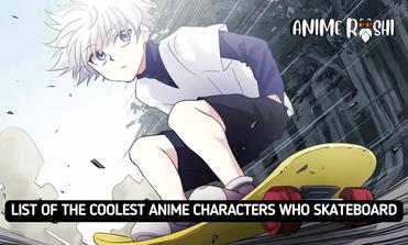 12 Skateboarding Anime Characters That Are Freakishly Handsome! -  ThePopTimes